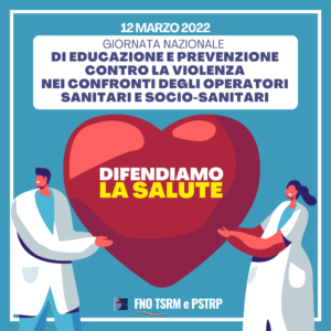 Giornata nazionale di educazione e prevenzione contro la violenza nei confronti degli operatori sanitari e socio-sanitari